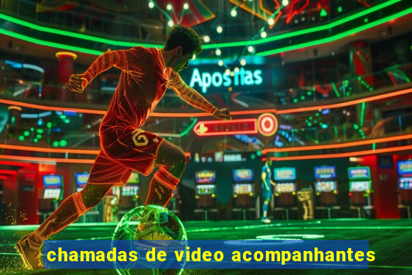 chamadas de video acompanhantes